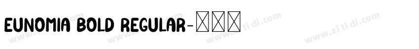 Eunomia Bold Regular字体转换